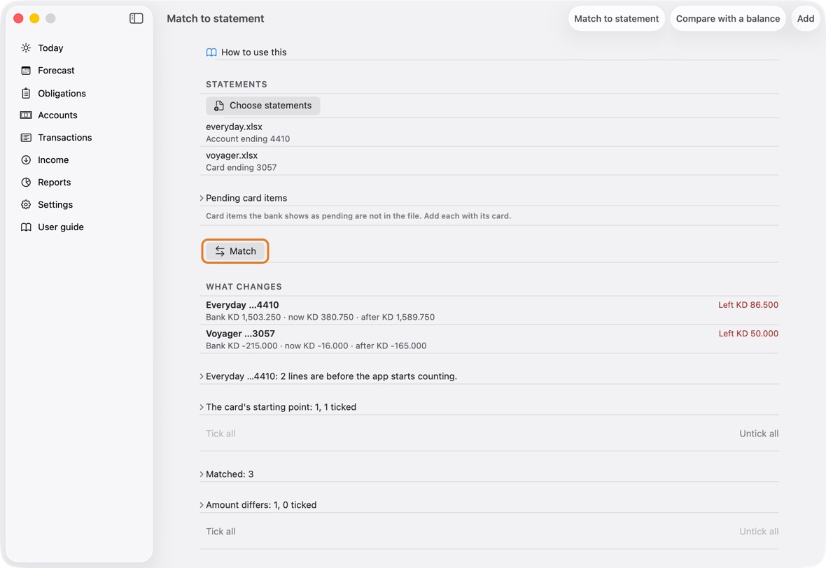 Payments you made after the statement's last day are not in it yet. Match to statement lists them under After the statement and doesn't count them.